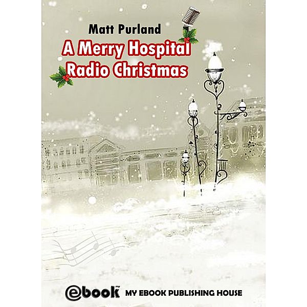 A Merry Hospital Radio Christmas, Matt Purland