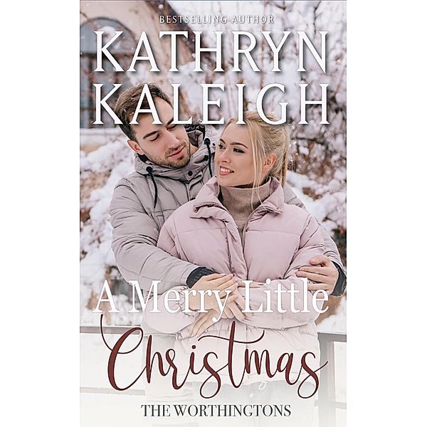 A Merry Little Christmas (The Worthingtons) / The Worthingtons, Kathryn Kaleigh