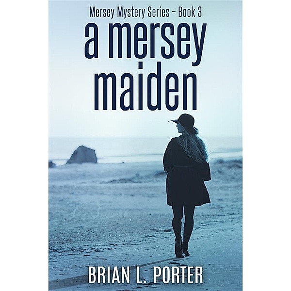 A Mersey Maiden / Mersey Murder Mysteries Bd.3, Brian L. Porter