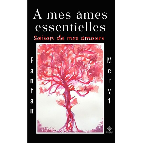 À mes âmes essentielles, Fanfan Meryt