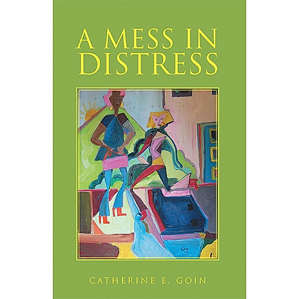 A Mess in Distress, Catherine E. Goin