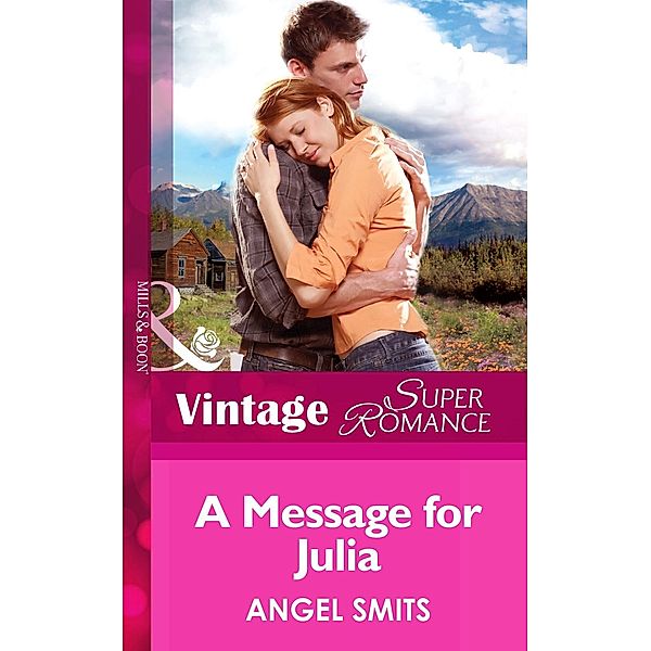 A Message for Julia (Mills & Boon Vintage Superromance) / Mills & Boon Vintage Superromance, Angel Smits