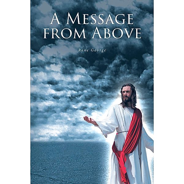 A Message from Above, Rene George