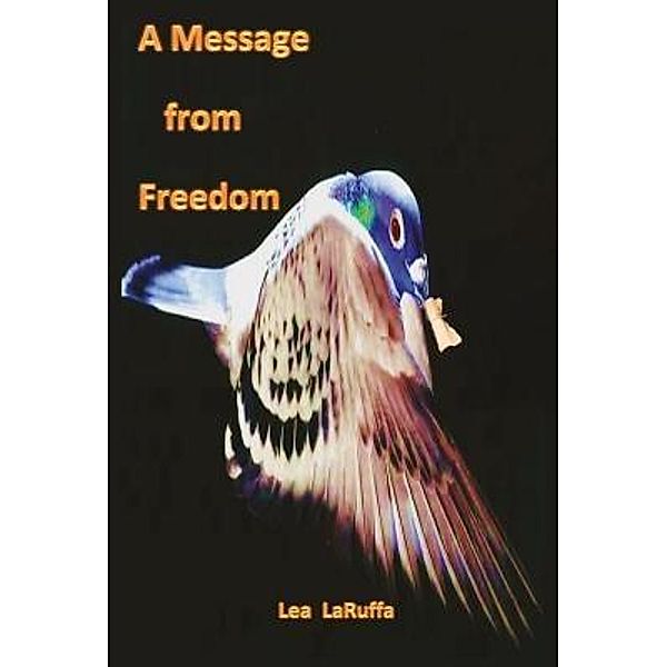 A Message from Freedom, Lea Laruffa