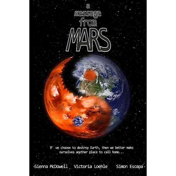A Message From Mars, Victoria Loehle, Simon Escapa, Sienna McDowell