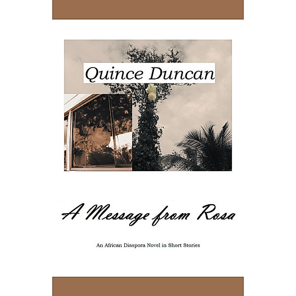 A Message from Rosa, Quince Duncan