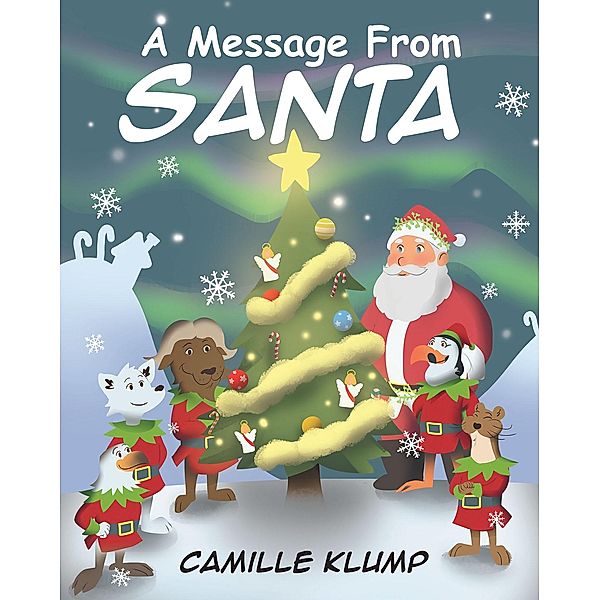 A Message from Santa / Page Publishing, Inc., Camille Klump