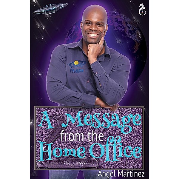 A Message from the Home Office (IMP Universe, #2) / IMP Universe, Angel Martinez