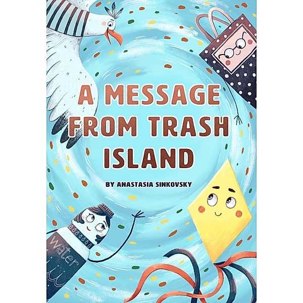 A Message From Trash Island, Anastasia Sinkovsky