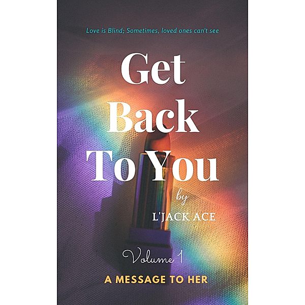 A Message to Her (Get Back To You, #1) / Get Back To You, L'Jack Ace