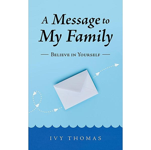 A Message to My Family, Ivy Thomas