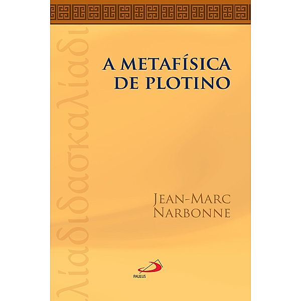 A metafísica de Plotino / Didaskalía, Jean-Marc Narbonne