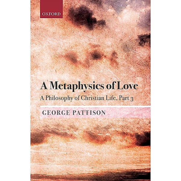 A Metaphysics of Love, George Pattison