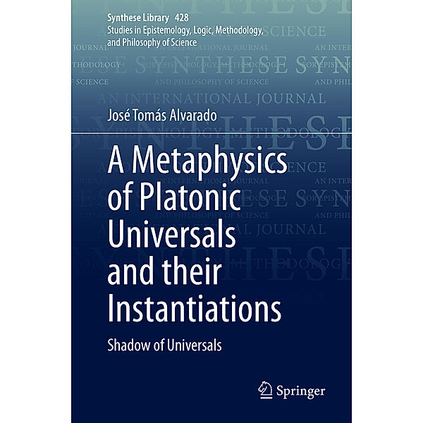 A Metaphysics of Platonic Universals and their Instantiations, José Tomás Alvarado