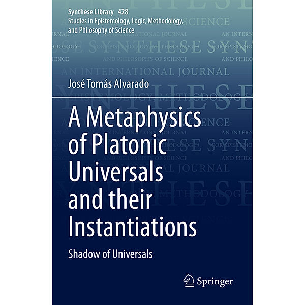 A Metaphysics of Platonic Universals and their Instantiations, José Tomás Alvarado