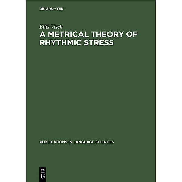 A Metrical Theory of Rhythmic Stress, Ellis Visch