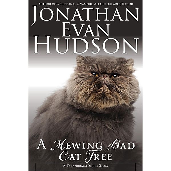 A Mewing Bad Cat Tree, Jonathan Evan Hudson