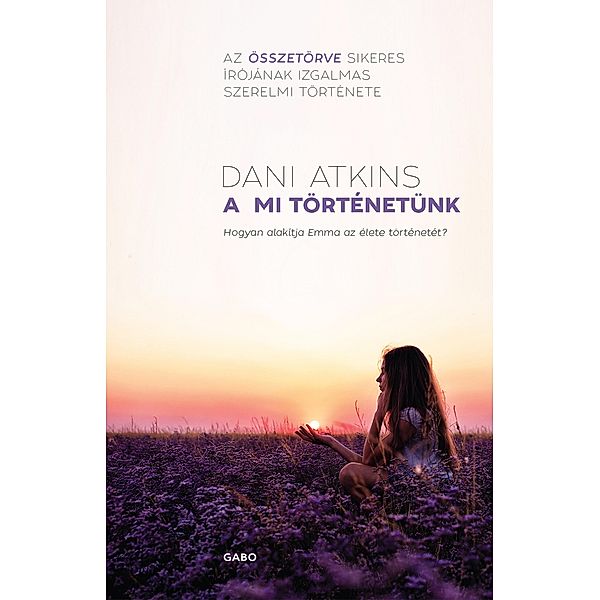 A mi történetünk, Dani Atkins