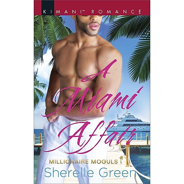 A Miami Affair / Millionaire Moguls Bd.2, Sherelle Green