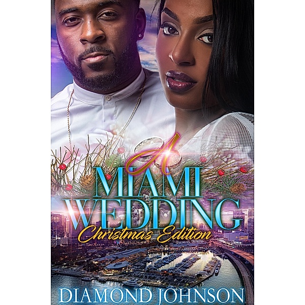 A Miami Wedding / A Miami Wedding: Christmas Edition Bd.1, Diamond Johnson