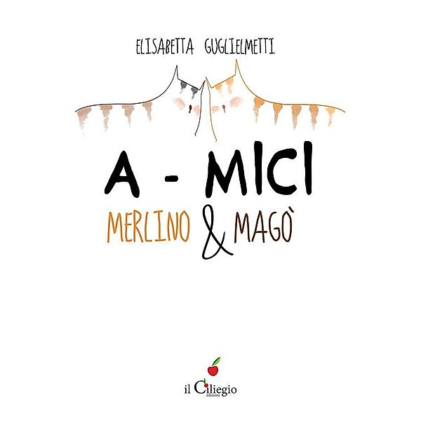 A-MICI. Merlino e Magò, Elisabetta Guglielmetti