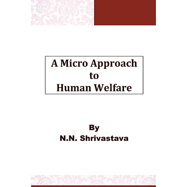 A Micro Approach to Human Welfare, N.N. Shrivastava