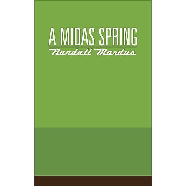 A Midas Spring, Randall Mardus