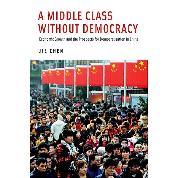 A Middle Class Without Democracy, Jie Chen