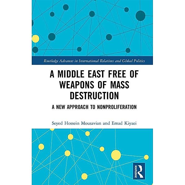 A Middle East Free of Weapons of Mass Destruction, Seyed Hossein Mousavian, Emad Kiyaei