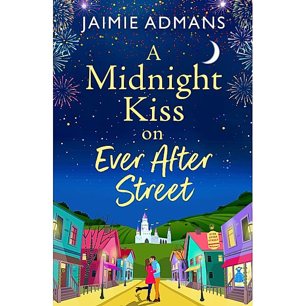 A Midnight Kiss on Ever After Street / The Ever After Street Series Bd.1, Jaimie Admans