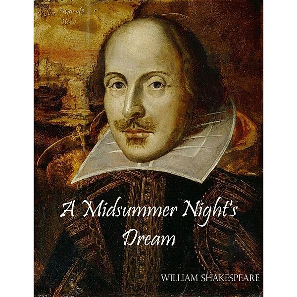 A Midsummer Night's Dream, William Shakespeare