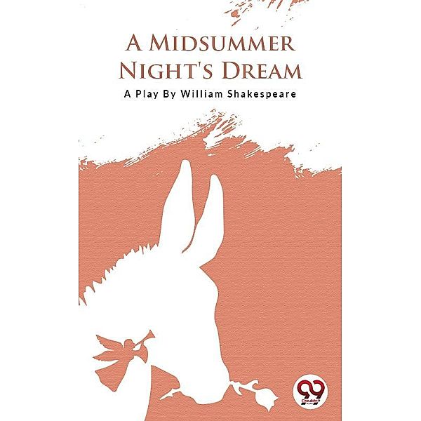 A Midsummer Nights Dream, William Shakespeare