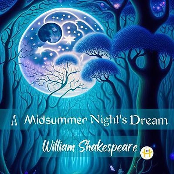 A MidSummer Night's Dream, William Shakespeare