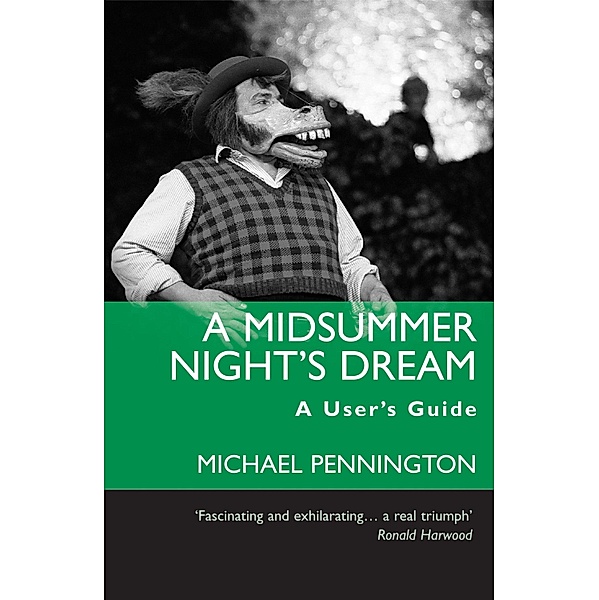A Midsummer Night's Dream: A User's Guide, Michael Pennington