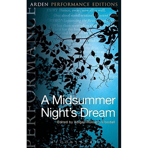 A Midsummer Night's Dream: Arden Performance Editions, William Shakespeare