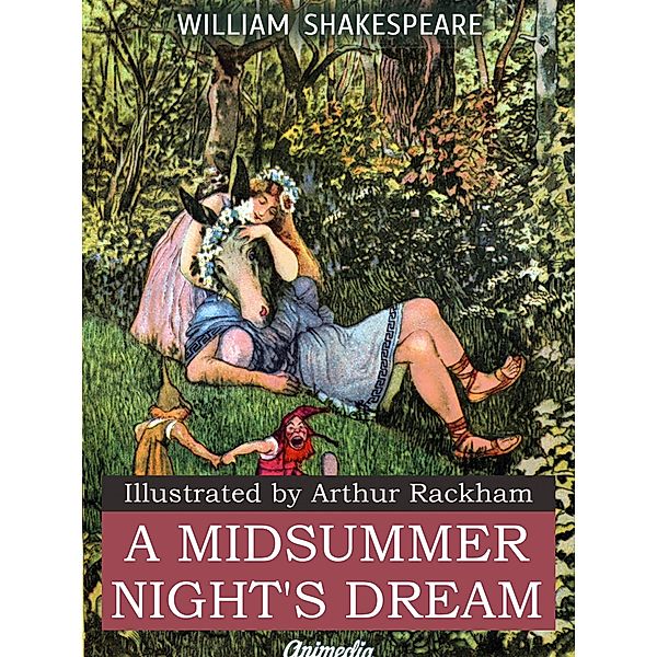 A Midsummer Night's Dream (Illustrated), William Shakespeare