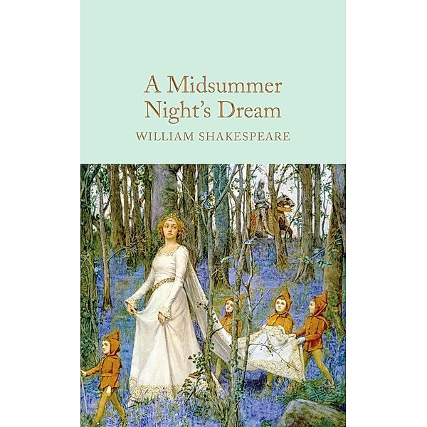 A Midsummer Night's Dream / Macmillan Collector's Library, William Shakespeare