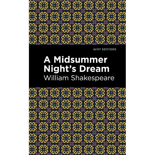 A Midsummer Night's Dream / Mint Editions (Plays), William Shakespeare