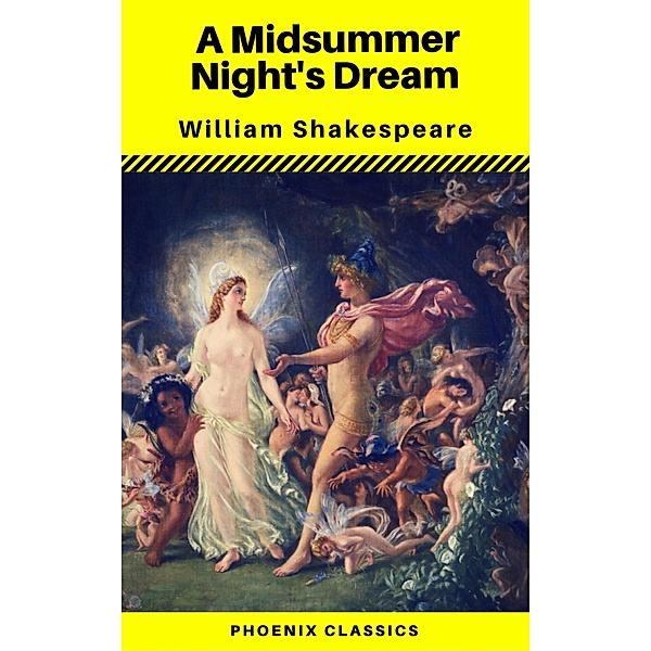 A Midsummer Night's Dream (Phoenix Classics), William Shakespeare, Phoenix Classics