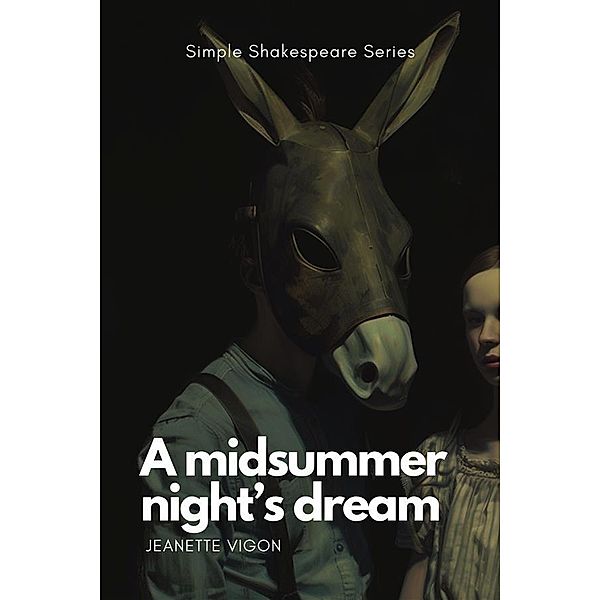 A Midsummer Night's Dream | Simple Shakespeare Series / Simple Shakespeare Series Bd.1, Jeanette Vigon