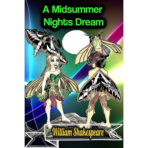 A Midsummer Nights Dream - William Shakespeare, William Shakespeare