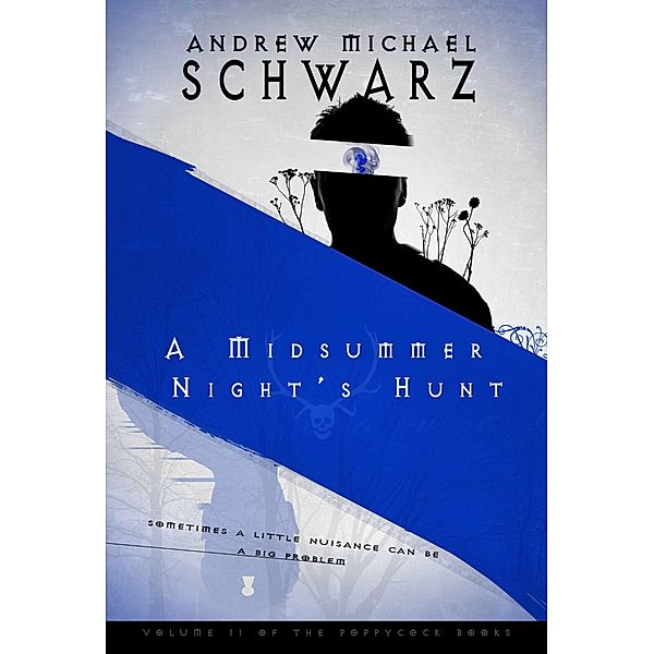 A Midsummer Night's Hunt (Poppycock, #2) / Poppycock, Andrew Michael Schwarz