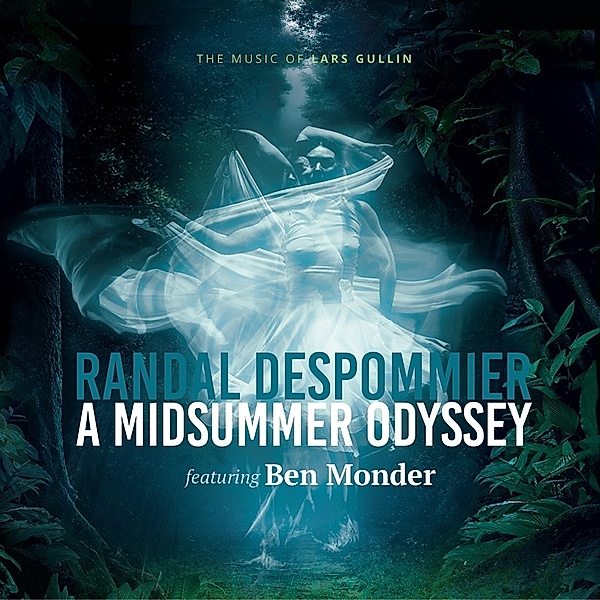 A Midsummer Odyssey: The Music of Lars Gullin, Randal Despommier, Ben Monder