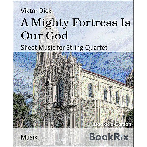 A Mighty Fortress Is Our God, Viktor Dick