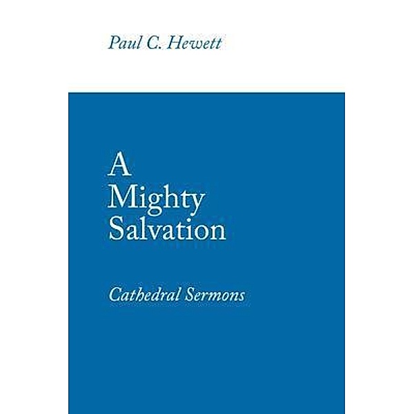 A Mighty Salvation / URLink Print & Media, LLC, Paul Hewett