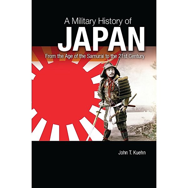 A Military History of Japan, John T. Kuehn