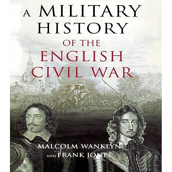 A Military History of the English Civil War, Malcolm Wanklyn, Frank Jones