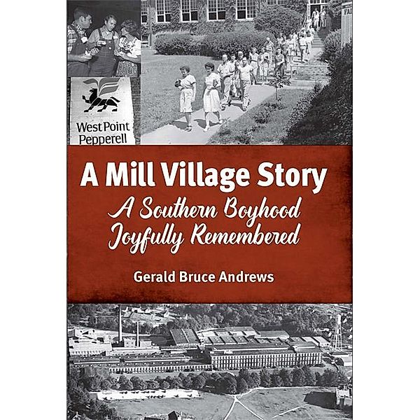 A Mill Village Story, Gerald Bruce Andrews
