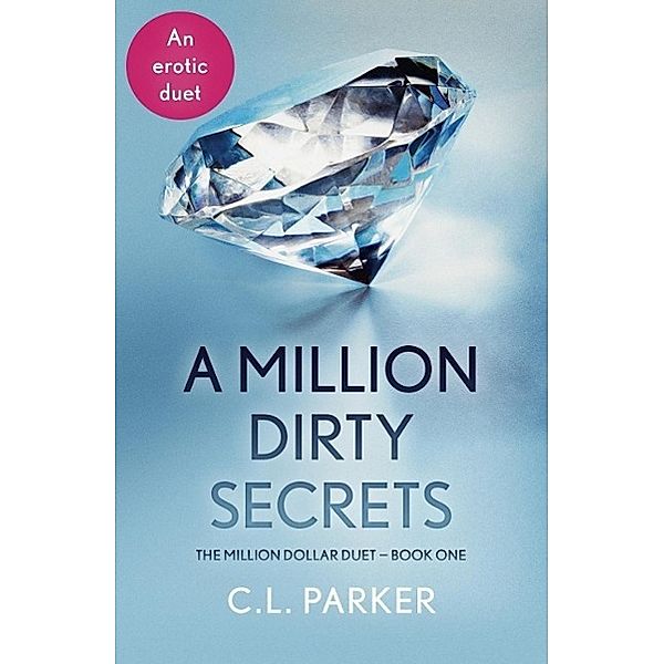 A Million Dirty Secrets, C. L. Parker