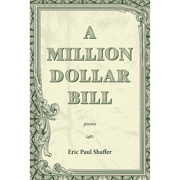 A Million-Dollar Bill, Eric Paul Shaffer